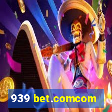 939 bet.comcom